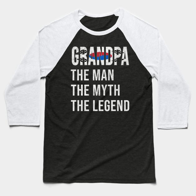 Grand Father South Korean Grandpa The Man The Myth The Legend - Gift for South Korean Dad With Roots From  South Korea Baseball T-Shirt by Country Flags